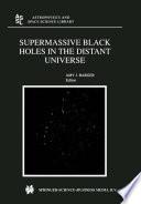 Supermassive Black Holes in the Distant Universe