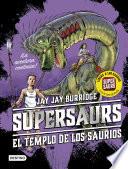 Supersaurs 4. El templo de los saurios