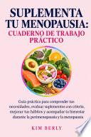 SUPLEMENTA TU MENOPAUSIA: CUADERNO DE TRABAJO PRÁCTICO