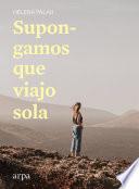 Supongamos que viajo sola