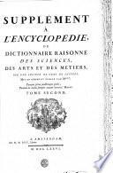 Supplément à l'Encyclopédie, ou dictionnaire raisonné des sciences, des arts et des métiers