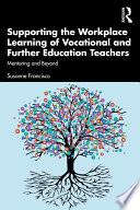 Supporting the Workplace Learning of Vocational and Further Education Teachers