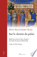 Sur le chemin du palais - Réflexions autour de deux chapitres du Guide des égarés de Maïmonide