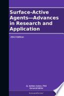 Surface-Active Agents—Advances in Research and Application: 2012 Edition