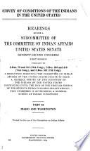 Survey of Conditions of the Indians in the United States: Idaho and Washington