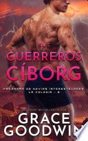 Sus guerreros cíborg