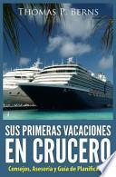 Sus Primeras Vacaciones en Crucero