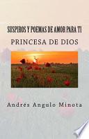 Suspiros y Poemas de Amor Para Ti Princesa de Dios