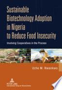 Sustainable Biotechnology Adoption in Nigeria to Reduce Food Insecurity