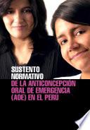 Sustento Normativo De La Anticoncepcion oral De Emergencia ( AOE) En El Peru