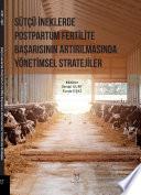 Sütçü İneklerde Postpartum Fertilite Başarısının Artırılmasında Yönetimsel Stratejiler