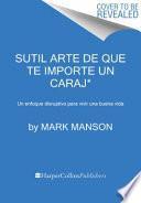 sutil arte de que te importe un caraj*