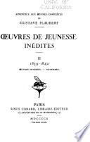 Œuvres complètes de Gustave Flaubert: Appendice aux œuvres complètes. Œuvres de jeunesse inédites: I. 183..-1838: Œuvres diverses. Mémoires d'un fou. II. 1839-1842: Œuvres diverses. Novembre. III. 1845-1846: L'éducation sentimentale (version de 1845) 3 v