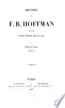 Œuvres de F.B. Hoffman, précédées d'une notice sur sa vie