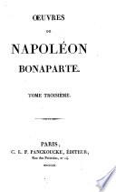 Œuvres de Napoléon Bonaparte. (Généalogie de Napoléon Bonaparte. Précis chronologique et historique de la vie de Napoléon Bonaparte.).