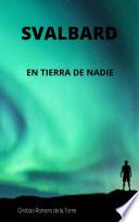 Svalbard - En tierra de nadie.