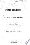 Svensk språklära för elementar-läroverken