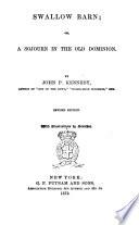 Swallow Barn, Or A Sojourn in the Old Dominion by John P. Kennedy