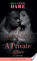Sweet Temptation / A Private Affair: Sweet Temptation / A Private Affair (Mills & Boon Dare)