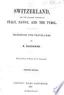 Switzerland and the Adjacent Portions of Italy, Savoy and Tyrol