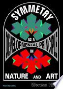 Symmetry as a Developmental Principle in Nature and Art