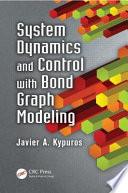 System Dynamics and Control with Bond Graph Modeling