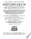 T. Livii Patavii historiarum ab urbe condita libri qui supersunt omnes