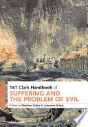 T&T Clark Handbook of Suffering and the Problem of Evil