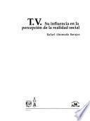 T.V., su influencia en la percepción de la realidad social