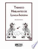 Tabasco. Hablantes de lengua indígena. Tabulados básicos. XI Censo General de Población y Vivienda, 1990