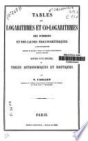 Tables de logarithmes et co-logarithmes des nombres et des lignes trigónometriques a six décimales, suivies d'un recueil de tables astronomiques et nautiques