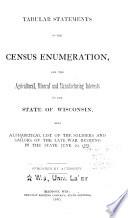 Tabular Statements of the Census Enumeration, and the Agricultural, Mineral and Manufacturing Interests of the State...