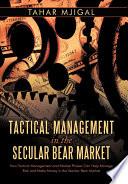 Tactical Management in the Secular Bear Market