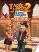 Tadeo Jones 2. Libro de la película