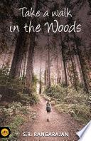 Take a walk in the woods