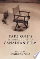 Take One's Essential Guide to Canadian Film