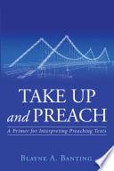 Take Up and Preach
