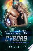 Taken by the Cyborg