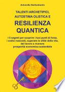 Talenti archetipici, autostima olistica e resilienza quantica