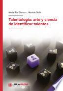 Talentología: arte y ciencia de identificar talentos