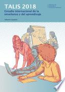 TALIS 2018. Estudio internacional de la enseñanza y el aprendizaje. Informe español
