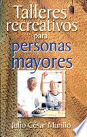 TALLERES RECREATIVOS PARA ADULTOS MAYORES