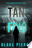 Tan frío (Un thriller de suspense del FBI de Faith Bold - Libro dos)