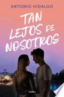 Tan lejos de nosotros (Cerca de ti 2)