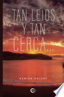 Tan lejos y tan cerca...