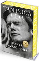 Tan Poca Vida (Edición Especial Con Cantos Pintados) / A Little Life (Special Edition with Sprayed Edges)