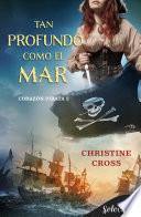 Tan profundo como el mar (Bilogía Corazón Pirata 2)