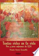 Tantas vidas en la vida. Por y para enfermos de ELA