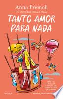 Tanto amor para nada. Una atracción irresistible con más de un millón y medio de lectoras