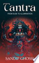 TANTRA: From Dusk to Illumination
